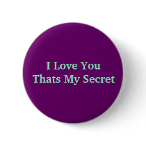 I Love YouThats My Secret buttons by Rainbow_Charm I Love YouThats My Secret buttons