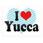 I Love Yucca Post Cards