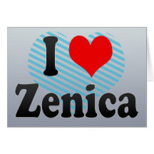 I Love Zenica, Bosnia and Herzegovina Cards