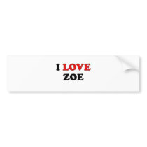 I Love Zoe Bumper Stickers