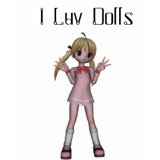 I Luv Dolls Shirt