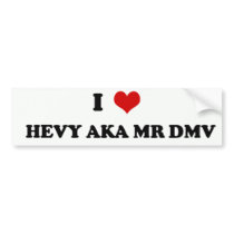 I LUV HEVY AKA MR DMV STICKERS bumper stickers by hevewae I LUV HEVY AKA MR DMV STICKERS bumper stickers
