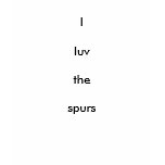 I luv the spurs t-shirts
