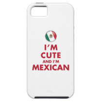 I'M CUTE AND I'M MEXICAN iPhone 5 CASES at Zazzle