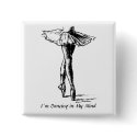 I�m Dancing in My Mind button