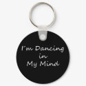I�m Dancing in My Mind keychain