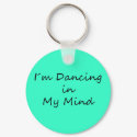I�m Dancing in My Mind keychain