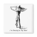 I�m Dancing in My Mind magnet