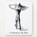 I�m Dancing in My Mind mousepad