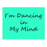I´m Dancing in My Mind Post Card