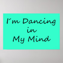 I´m Dancing in My Mind Posters