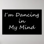 I´m Dancing in My Mind Posters