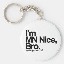 I’m MN Nice Bro Yeah You Betcha Funny Keychain