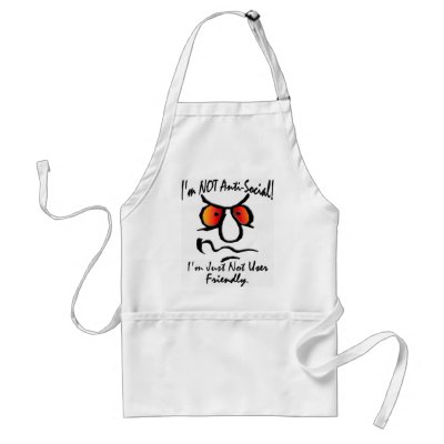 I’m Not Anti-Social (1) Apron by MarkoMarko
