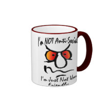 I’m Not Anti-Social (1) Coffee Mugs