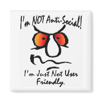 I’m Not Anti-Social (1) magnets by MarkoMarko I’m Not Anti-Social (1) magnets