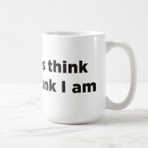 I’m not as think as you drunk I am Coffee Mugs