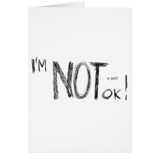 i`m NOT ok Card | Zazzle