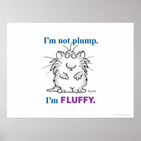 I’M NOT PLUMP, I’M FLUFFY poster by Sandra Boynton