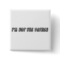 I’m Not The Father Button