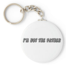 I’m Not The Father Key Chain
