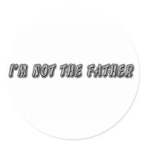 I’m Not The Father Stickers