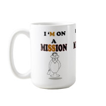 I`m on A Mission Coffee Mug