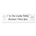 I�m One Lucky Teddy bumpersticker