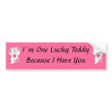 I�m One Lucky Teddy (pink) bumpersticker