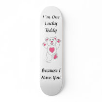 I´m One Lucky Teddy Skate Deck