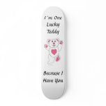 I´m One Lucky Teddy Skate Deck