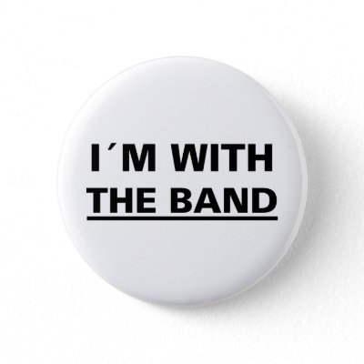 I´m with the band cool rocker t-shirts! and stuff! button