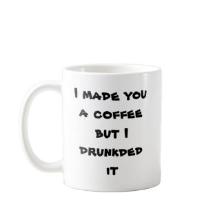 Drunkded ur coffee lolcat coffee mug. Drunkded ur coffee lolcat coffee mug.