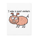  - This cute pig, aka future pork, proudly states that I make a great sandwich.  Dont disappoint him, go out and NOM some pork today.: Sizes 