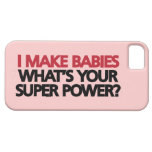 I Make Babies What's Your Super Power? iPhone 5 Case