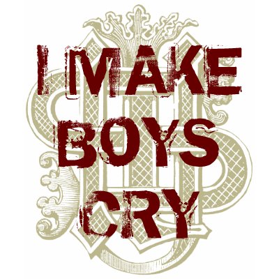 I MAKE BOYS CRY TSHIRTS by nassosvakalis