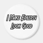 I Make Epilepsy Look Good Refrigerator Magnets