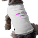 I MAKE FREQUENT STOPS DOG CLOTHES