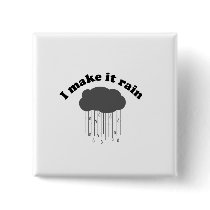 I Make It Rain Buttons