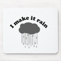 I Make It Rain Mouse Pads