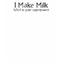 I make Milk t-shirts by nordflark I make Milk t-shirts