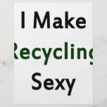 I Make Recycling Sexy Custom Flyer