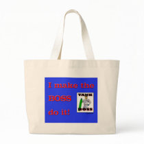 I Make the BOSS do it bags
