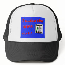 I Make the BOSS do it hats