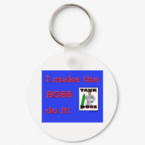 I Make the BOSS do it keychains