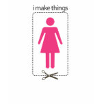 I Make Things T Shirt