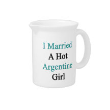 I Married A Hot Argentine Girl Drink Pitcher