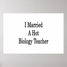 I Married A Hot Biology Teacher Poster