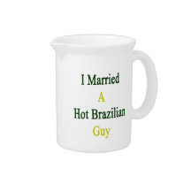 I Married A Hot Brazilian Guy Beverage Pitcher