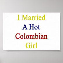 I Married A Hot Colombian Girl Poster